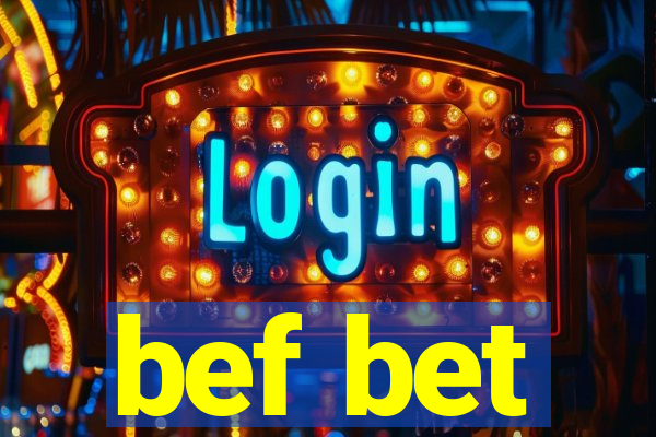 bef bet